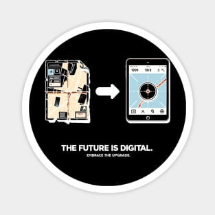The Future is Digital Embrace The Upgrade Magnet